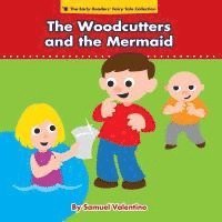 Samuel Valentino - Woodcutters and the Mermaid, Häftad