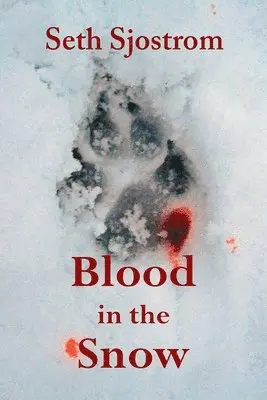 Seth Sjostrom - Blood in the Snow, Häftad. Tillgänglighet: Lägg i varukorg