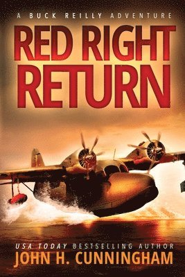 John H. Cunningham - Red Right Return (Buck Reilly Adventure Series), Häftad. Tillgänglighet: Lägg i varukorg