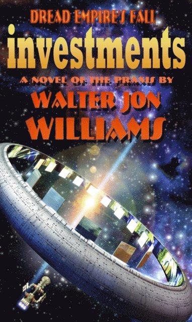 Walter Jon Williams - Investments (Dread Empire's Fall), E-bok