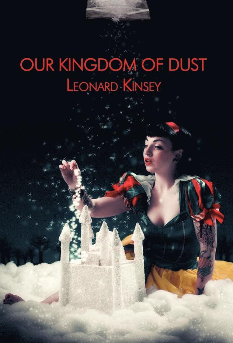 Leonard Kinsey - Our Kingdom of Dust, Inbunden