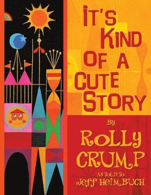 Rolly Crump - It's Kind of a Cute Story, Häftad