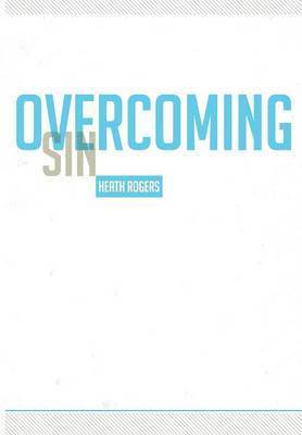 Heath Rogers - Overcoming Sin, Häftad