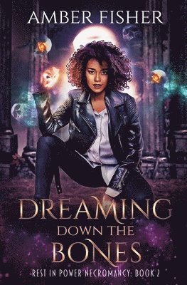 Dreaming Down the Bones