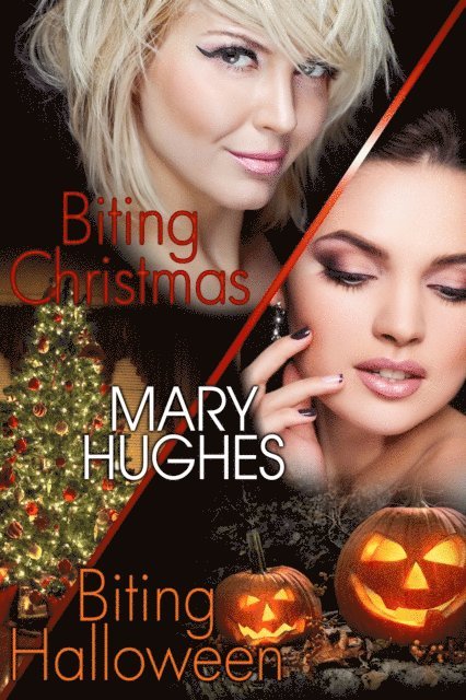 Mary Hughes - Biting Holiday Honeymoons: Two Laugh Out Loud, Steamy Vampire Romps, E-bok