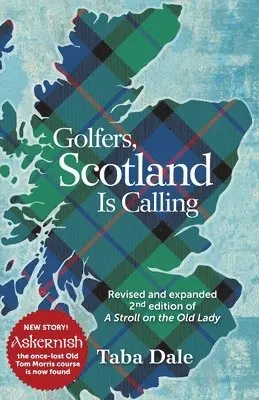 Golfers, Scotland is Calling: Revised and expanded 2nd edition of A Stroll on the Old Lady