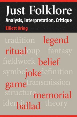 Just Folklore : Analysis, Interpretation, Critique