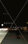 Being Christian -A Novel