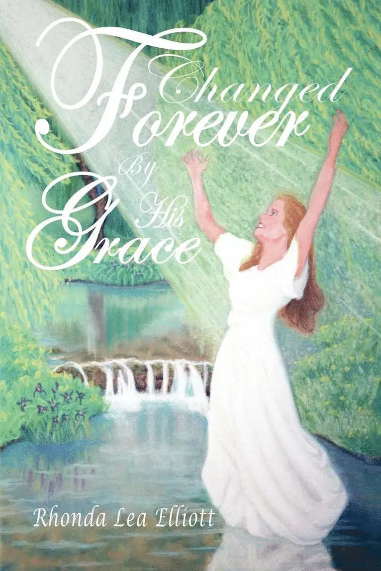 Rhonda Lea Elliott - Changed Forever by His Grace, Häftad. Tillgänglighet: Lägg i varukorg
