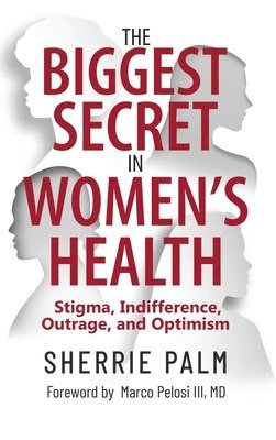 Sherrie Palm - Biggest Secret in Women's Health, Inbunden. Tillgänglighet: Lägg i varukorg