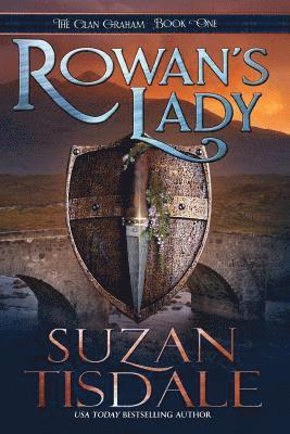 Suzan Tisdale - Rowan's Lady: Book One of the Clan Graham Series, Häftad