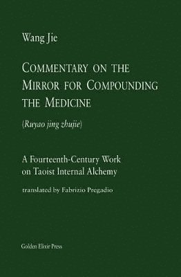 Wang Jie - Commentary on the Mirror for Compounding the Medicine, Häftad