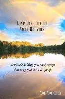 Tom Tortorich - Live the Life of Your Dreams: Nothing's holding you back except that crap you can't let go of, Häftad. Tillgänglighet: Lägg i varukorg