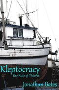 Kleptocracy, the Rule of Thieves