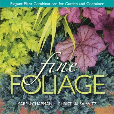 Karen Chapman, Christina Salwitz - Fine Foliage, Inbunden. Tillgänglighet: Tillfälligt slut