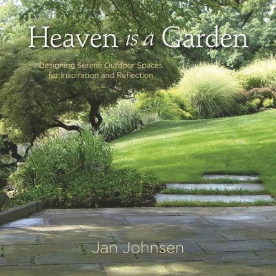 Jan Johnsen - Heaven is a Garden, Inbunden