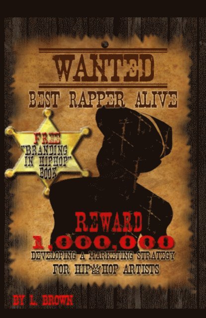 Elle Brown - Wanted:Best Rapper Alive Developing A Marketing Strategy For Hip Hop Artists, E-bok