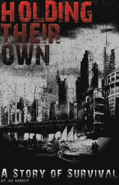 Joe Nobody - Holding Their Own: A Story of Survival, E-bok