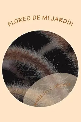 Maria Del C. Guzman - Flores de mi jardin: Poemario, Häftad. Tillgänglighet: Lägg i varukorg