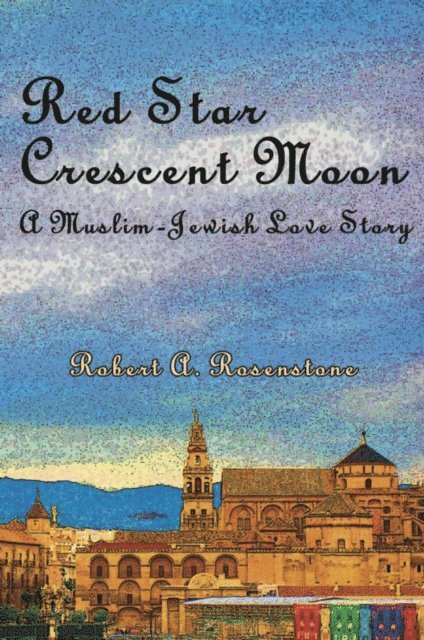 Robert A. Rosenstone - Red Star, Crescent Moon, E-bok