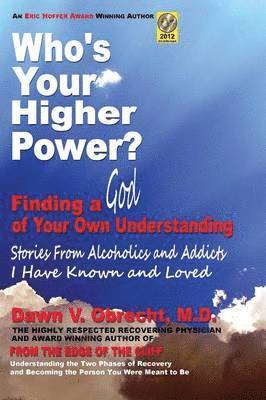 Dawn V. Obrecht - Who's Your Higher Power? Finding a God of Your Own Understanding, Häftad