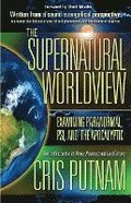 The Supernatural Worldview: Examining Paranormal, Psi, and the Apocalyptic