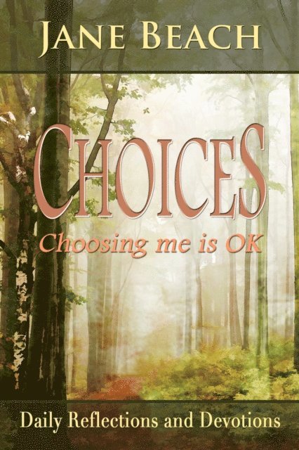 Jane Beach - Choices: Choosing me is OK, Daily Reflections and Devotions, E-bok