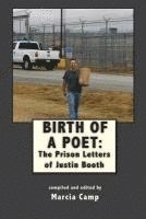 Birth of a Poet: The Prison Letters of Justin Booth, Häftad