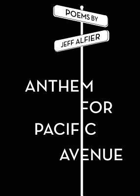 Jeff Alfier - Anthem for Pacific Avenue, Häftad
