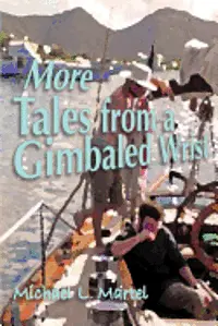 Michael L. Martel, Nim Marsh - More Tales from a Gimbaled Wrist: Short Stories and Other Reflections Concerning a Lifelong Love of the Sea, Häftad. Tillgänglighet: Lägg i varukorg