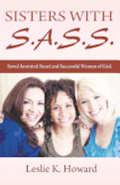 Sisters with S.A.S.S.: Saved Anointed Smart and Successful Women of God