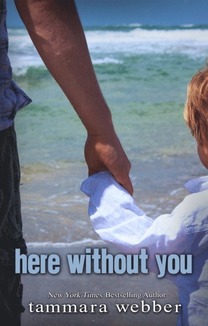 Tammara Webber - Here Without You, E-bok