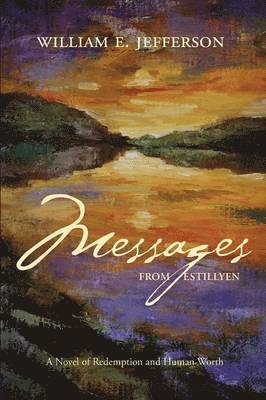 William E Jefferson - Messages from Estillyen, Häftad
