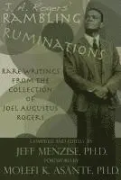 Jeffery Menzise - J. A. Rogers' Rambling Ruminations: Rare Writings from the Collection of Joel Augustus Rogers, Häftad. Tillgänglighet: Lägg i varukorg