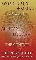 Jeffery Menzise - Symbolically Speaking Vol 1.: African Lodge #1, The Context, Inbunden. Tillgänglighet: Lägg i varukorg