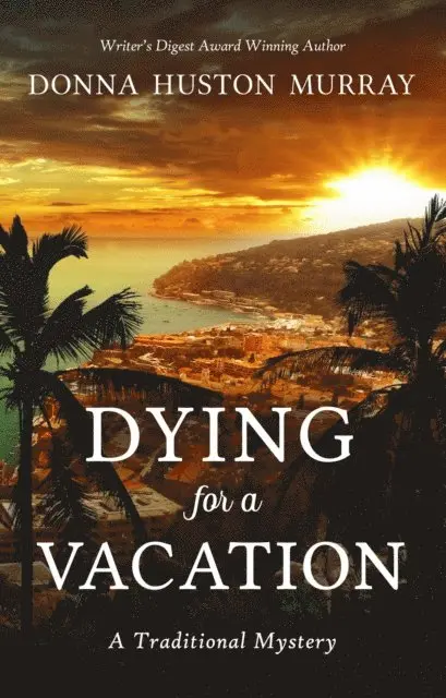 Donna Huston Murray - Dying for a Vacation, E-bok. Tillgänglighet: Lägg i varukorg