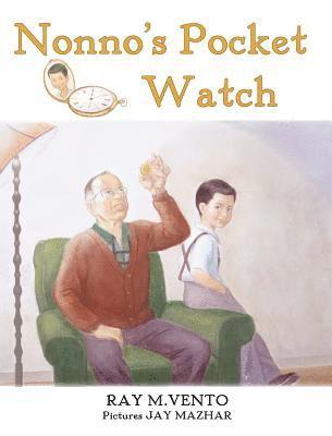 Ray M. Vento - Nonno's Pocket Watch, Inbunden. Tillgänglighet: Lägg i varukorg