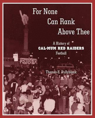 Thomas Eric Pullyblank - For None Can Rank Above Thee, Häftad