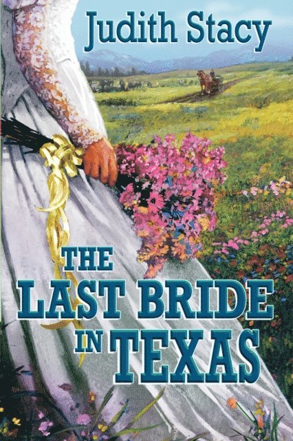 Judith Stacy - Last Bride in Texas, E-bok