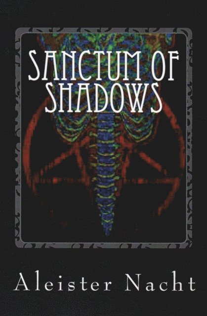 Aleister Nacht - Sanctum of Shadows Vol. 1 The Satanist, E-bok