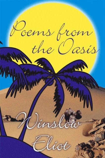 Winslow Eliot - Poems From The Oasis, E-bok
