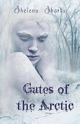 Shelena Shorts - Gates of the Arctic, Häftad