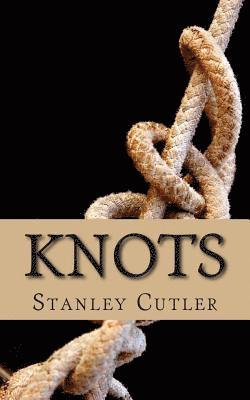 Stanley Cutler - Knots: a novel of discovery, Häftad