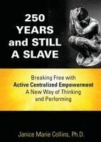 Janice Marie Collins - 250 Years and Still A Slave, Häftad. Tillgänglighet: Lägg i varukorg