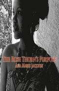 The Rose Thorn's Purpose: A collection of poetry and thought-provoking expressions.