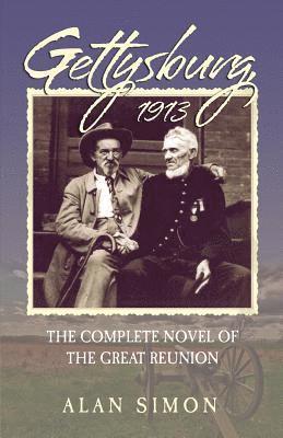 Alan Simon - Gettysburg, 1913: The Complete Novel of the Great Reunion, Häftad. Tillgänglighet: Lägg i varukorg