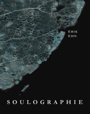 Erik Ehn - Soulographie, Häftad
