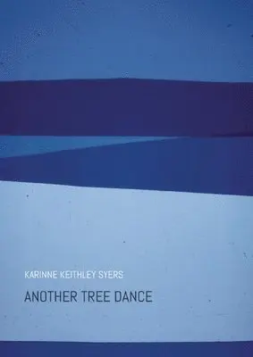 Karinne Keithley Syers - Another Tree Dance, Häftad. Tillgänglighet: Tillfälligt slut
