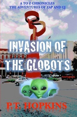 P T Hopkins - Invasion of the Globots, Häftad