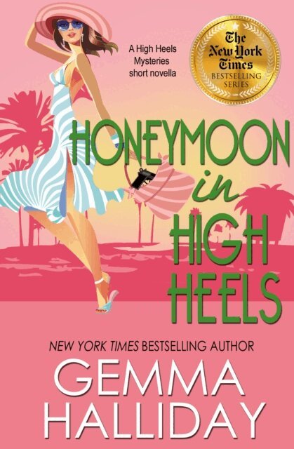 Gemma Halliday - Honeymoon in High Heels, E-bok